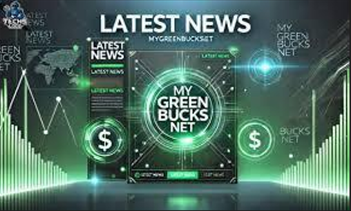 Latest News MyGreenBucksNet: Recent Updates And Features